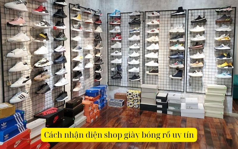 Cách nhận diện shop giày bóng rổ uy tín