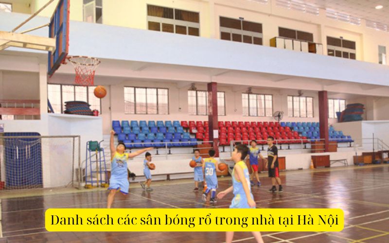 Danh sách các sân bóng rổ trong nhà tại Hà Nội