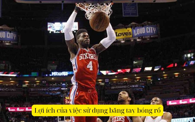 Lợi ích của việc sử dụng băng tay bóng rổ