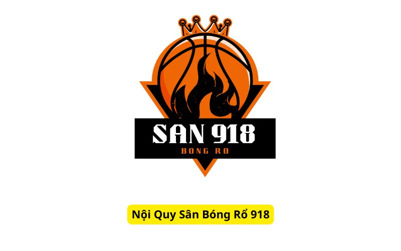 Nội Quy Sân Bóng Rổ 918