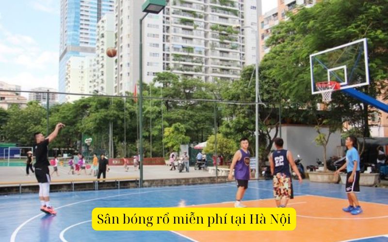 Sân bóng rổ miễn phí tại Hà Nội