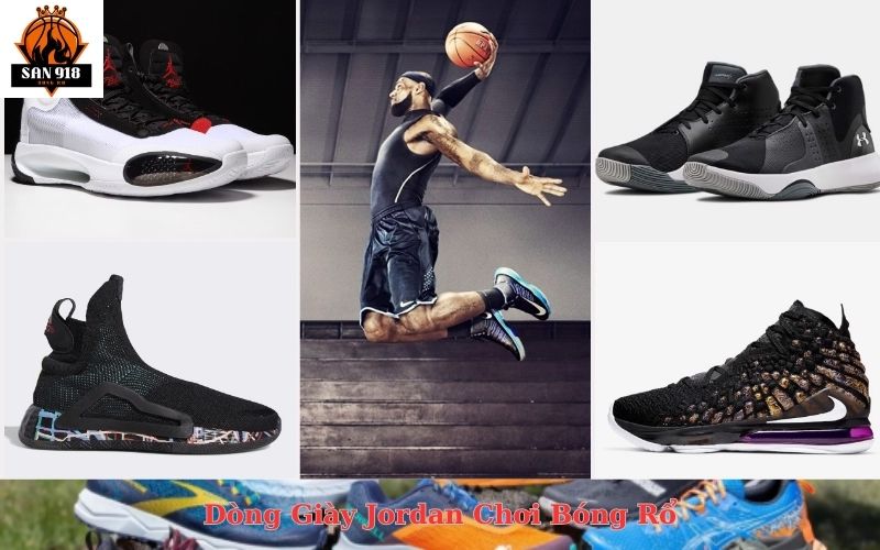 Dòng Giày Jordan Chơi Bóng Rổ