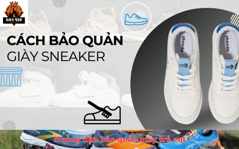 Hướng dẫn bảo quản giày trẻ em