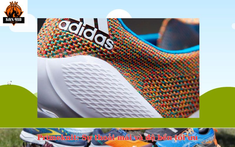Primeknit Sự thoải mái và độ bền tối ưu
